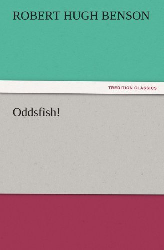 Oddsfish! (Tredition Classics) - Robert Hugh Benson - Bøker - tredition - 9783842480964 - 1. desember 2011
