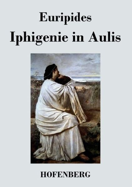 Cover for Euripides · Iphigenie in Aulis (Paperback Bog) (2016)