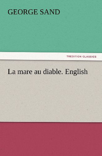 Cover for George Sand · La Mare Au Diable. English (Tredition Classics) (Paperback Book) (2012)