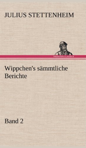 Cover for Julius Stettenheim · Wippchen's Sammtliche Berichte, Band 2 (Hardcover Book) [German edition] (2012)
