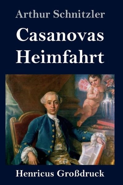 Cover for Arthur Schnitzler · Casanovas Heimfahrt (Grossdruck) (Innbunden bok) (2019)