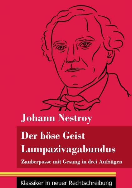 Cover for Johann Nestroy · Der boese Geist Lumpazivagabundus oder Das liederliche Kleeblatt (Paperback Book) (2021)