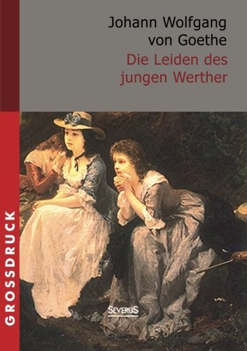 Cover for Johann Wolfgang Goethe · Die Leiden Des Jungen Werther. Grossdruck (Taschenbuch) [German edition] (2014)