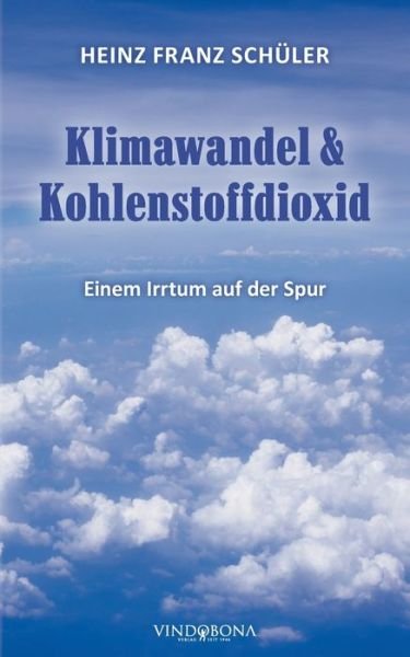 Cover for Heinz Franz Schüler · Klimawandel &amp; Kohlenstoffdioxid (Paperback Book) (2021)