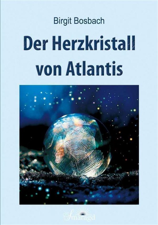 Cover for Bosbach · Der Herzkristall von Atlantis (Buch)