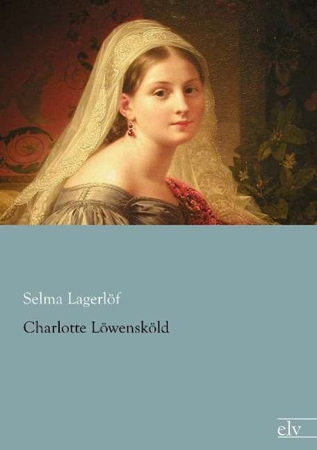 Cover for Lagerlöf · Charlotte Löwensköld (Book)