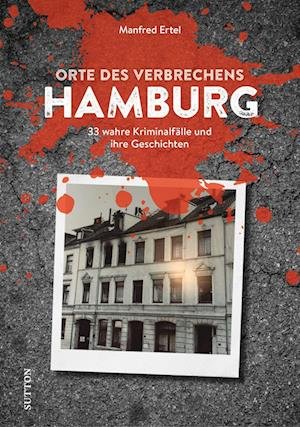Cover for Manfred Ertel · Orte des Verbrechens Hamburg (Buch) (2022)