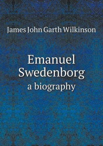 Cover for James John Garth Wilkinson · Emanuel Swedenborg a Biography (Paperback Book) (2013)