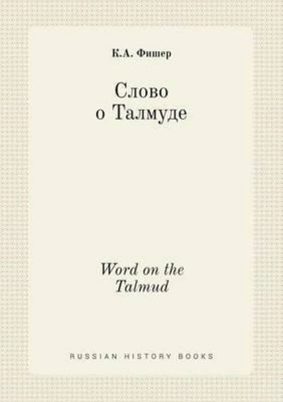 Cover for K a Fisher · Word on the Talmud (Paperback Bog) (2015)