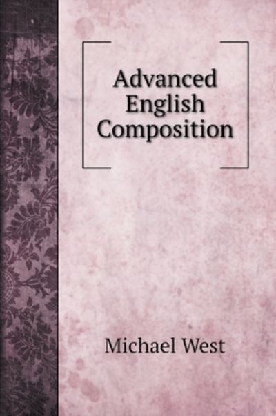 Cover for Michael West · Advanced English Composition (Hardcover Book) (2022)