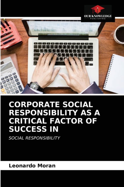 Cover for Leonardo Moran · Corporate Social Responsibility as a Critical Factor of Success in (Paperback Book) (2021)