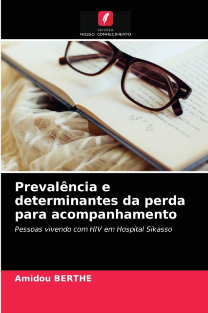 Cover for Amidou Berthe · Prevalencia e determinantes da perda para acompanhamento (Paperback Book) (2021)
