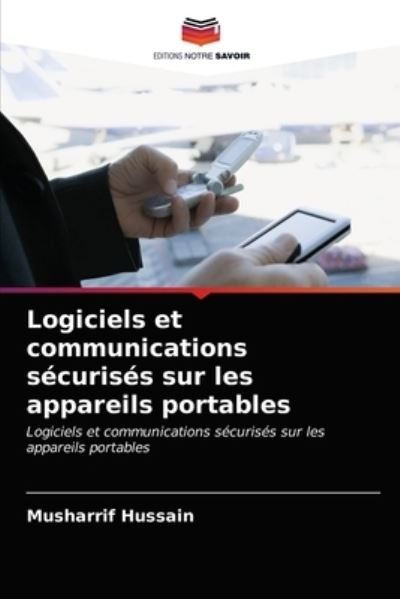 Cover for Musharrif Hussain · Logiciels et communications securises sur les appareils portables (Taschenbuch) (2021)