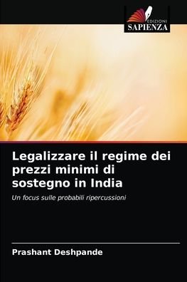 Cover for Prashant Deshpande · Legalizzare il regime dei prezzi minimi di sostegno in India (Paperback Book) (2021)