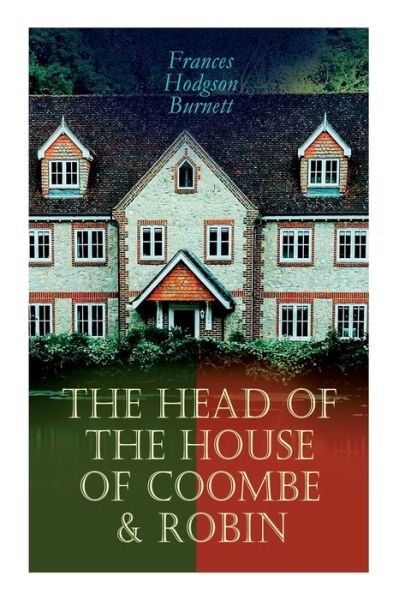 Cover for Frances Hodgson Burnett · The Head of the House of Coombe &amp; Robin (Paperback Book) (2020)