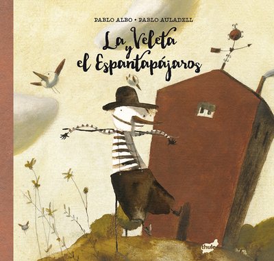Cover for Pablo Albo · La Veleta y El Espantap jaros (Innbunden bok) (2018)