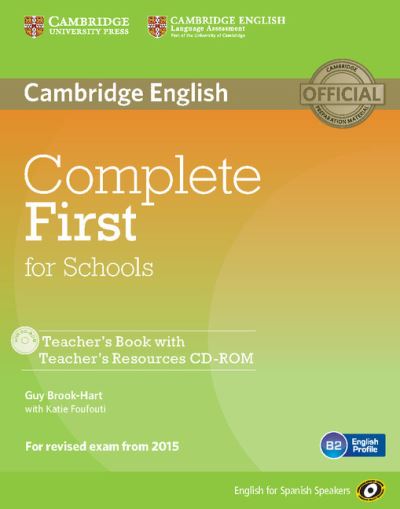 Cover for Guy Brook-Hart · Complete First for Schools for Spanish Speakers Teacher's Book with Teacher's Resources Audio CD/CD-Rom - Complete (Book) (2014)