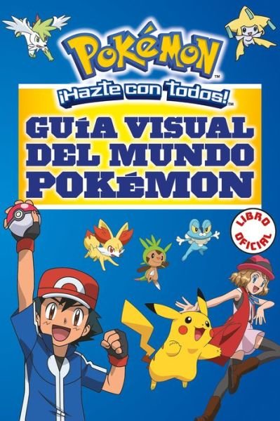 Cover for Simcha Whitehill · Guía visual del mundo Pokémon (Book) [Primera edición. edition] (2017)