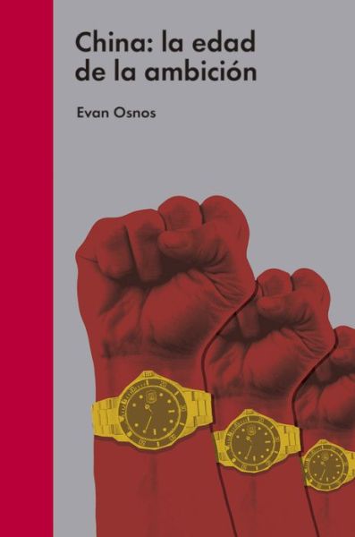 Cover for Evan Osnos · China. La Edad De La Ambicion / Pd. (Hardcover Book) (2018)