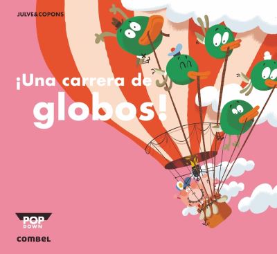 !Una Carrera de Globos! - Jaume Copons - Böcker - Combel Ediciones Editorial Esin, S.A. - 9788498259964 - 2017