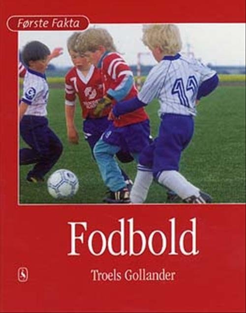 Cover for Troels Gollander · Første Fakta; Første fakta. Blandet og andet: Fodbold (Gebundesens Buch) [1. Ausgabe] [Indbundet] (2003)