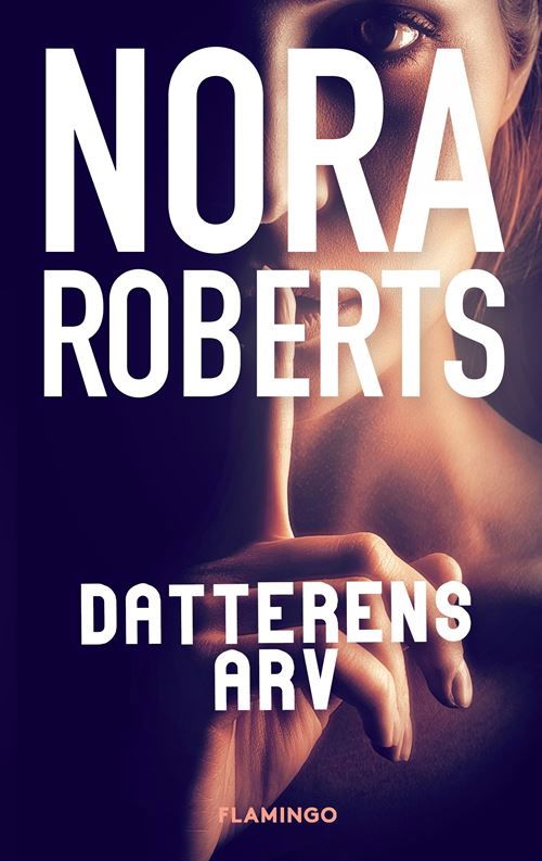 Cover for Nora Roberts · Datterens arv (Sewn Spine Book) [1th edição] (2023)