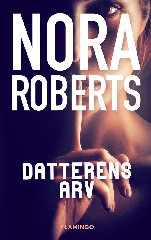 Cover for Nora Roberts · Datterens arv (Sewn Spine Book) [1º edição] (2023)