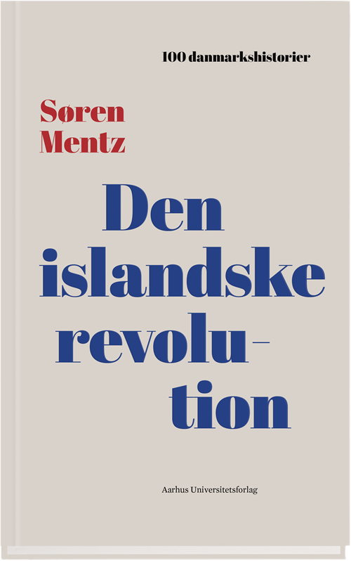 Cover for Søren Mentz · 100 Danmarkshistorier: Den islandske revolution (Bound Book) [1er édition] (2018)