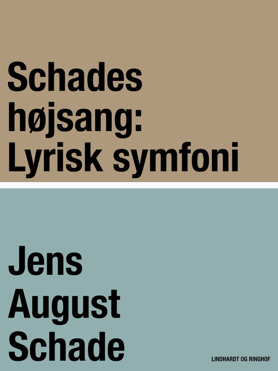 Cover for Jens August Schade · Schades højsang: Lyrisk symfoni (Taschenbuch) [1. Ausgabe] (2017)