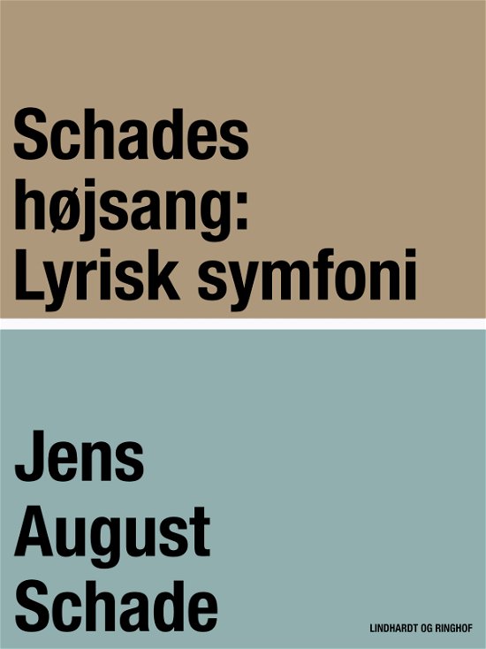 Cover for Jens August Schade · Schades højsang: Lyrisk symfoni (Hæftet bog) [1. udgave] (2017)