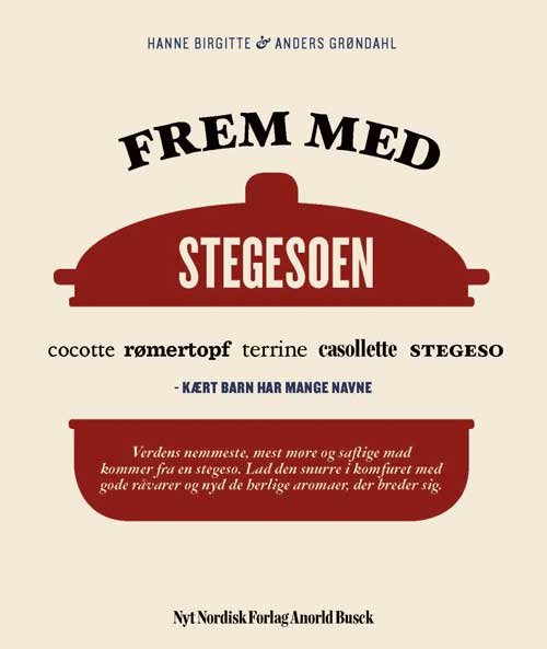 Cover for Anders Grøndahl; Hanne Birgitte Grøndahl · Frem med stegesoen (Gebundesens Buch) [1. Ausgabe] [Indbundet] (2012)