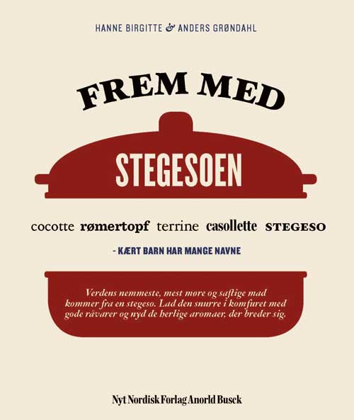 Cover for Anders Grøndahl; Hanne Birgitte Grøndahl · Frem med stegesoen (Bound Book) [1st edition] [Indbundet] (2012)