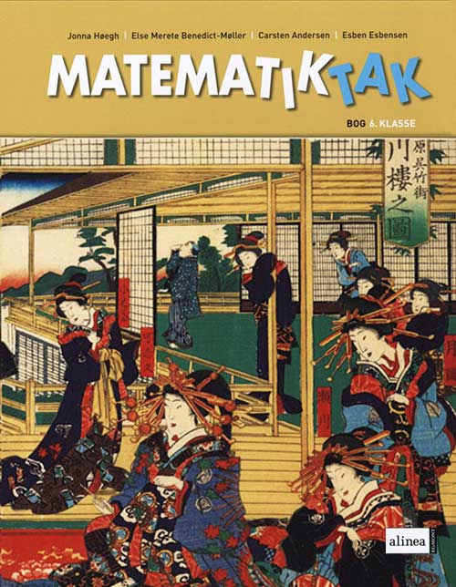 Matematik-Tak: Matematik-Tak 6.kl. Grundbog, 2.udg. - Carsten Andersen; Jonna Høegh; Esben Esbensen; Christian Benedict; Else Merete Benedict-Møller - Livros - Alinea - 9788723023964 - 10 de setembro de 2008