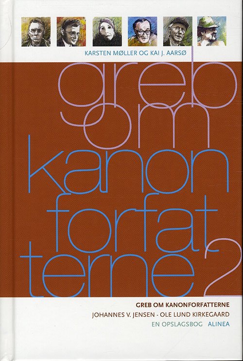 Cover for Kai J. Aarsø Karsten Møller · Greb om ...: Greb om kanonforfatterne, bd.2 (Inbunden Bok) [1:a utgåva] [Indbundet] (2011)