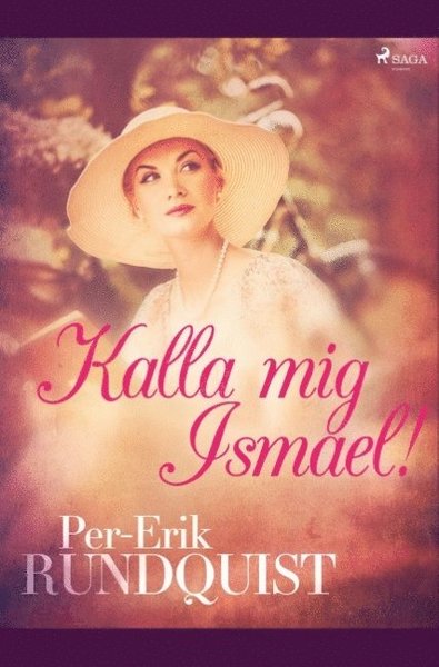 Kalla mig Ismael! - Per Erik Rundquist - Books - Saga Egmont - 9788726192964 - May 2, 2019