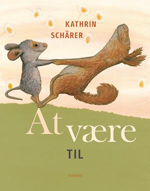 Cover for Kathrin Schärer · At være til (Innbunden bok) [1. utgave] (2021)