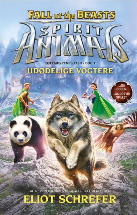 Spirit Animals - Totemdyrenes fald: Spirit Animals – Fall of the Beasts 1: Udødelige vogtere - Eliot Schrefer - Bøker - Forlaget Alvilda - 9788771655964 - 15. desember 2016