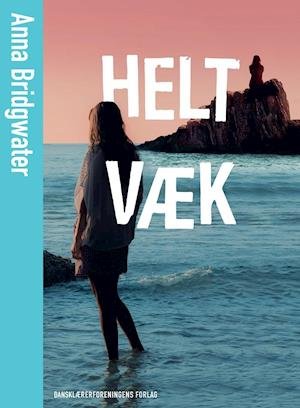 Cover for Anna Bridgwater · Frit for fantasi: Helt væk (Sewn Spine Book) [1er édition] (2021)