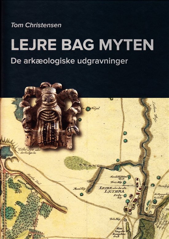 Cover for Tom Christensen · Jysk Arkæologisk Selskabs Skrifter 87: Lejre bag myten (Gebundesens Buch) [1. Ausgabe] (2015)