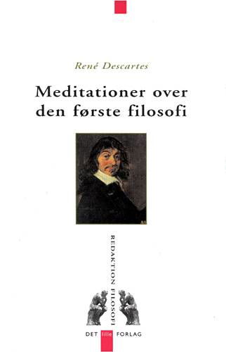 Redaktion Filosofi.: Meditationer over den første filosofi - Descartes - Bøger - Det lille Forlag - 9788790030964 - 19. april 2002