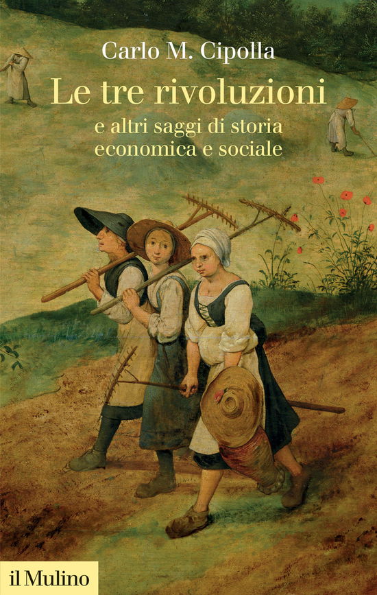 Cover for Carlo M. Cipolla · Le Tre Rivoluzioni E Altri Saggi Di Storia Economica E Sociale. Nuova Ediz. (Bok)