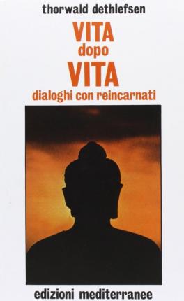 Vita Dopo Vita - Thorwald Dethlefsen - Books -  - 9788827200964 - 