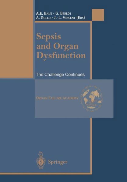 A E Baue · Sepsis and Organ Dysfunction: The Challenge Continues (Paperback Book) (1999)