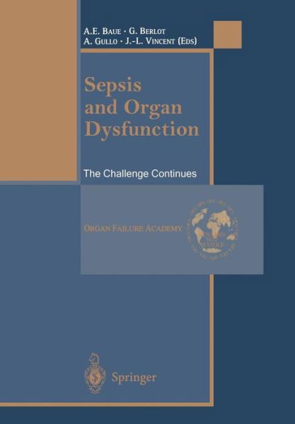 Cover for A E Baue · Sepsis and Organ Dysfunction: The Challenge Continues (Taschenbuch) (1999)