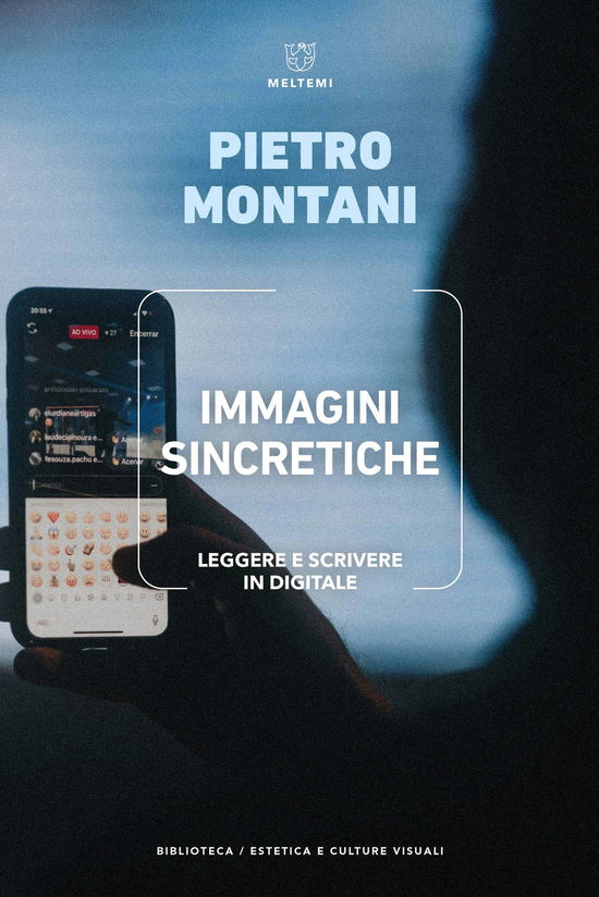 Cover for Pietro Montani · Immagini Sincretiche. Leggere E Scrivere In Digitale (Book)