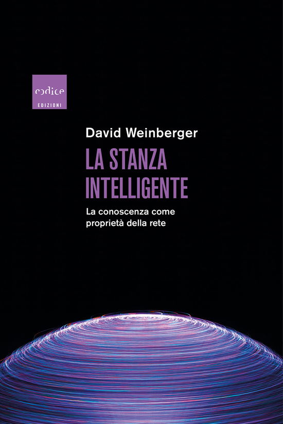 Cover for David Weinberger · La Stanza Intelligente. La Conoscenza Come Proprieta Della Rete (Book)