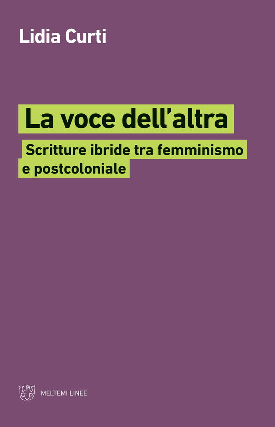 Cover for Lidia Curti · La Voce Dell'altra. Scritture Ibride Tra Femminismo E Postcoloniale (Book)