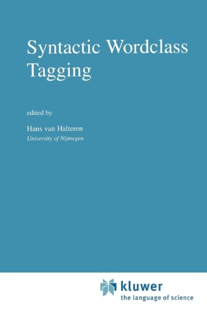 Cover for H Van Halteren · Syntactic Wordclass Tagging - Text, Speech and Language Technology (Pocketbok) [Softcover reprint of hardcover 1st ed. 1999 edition] (2010)