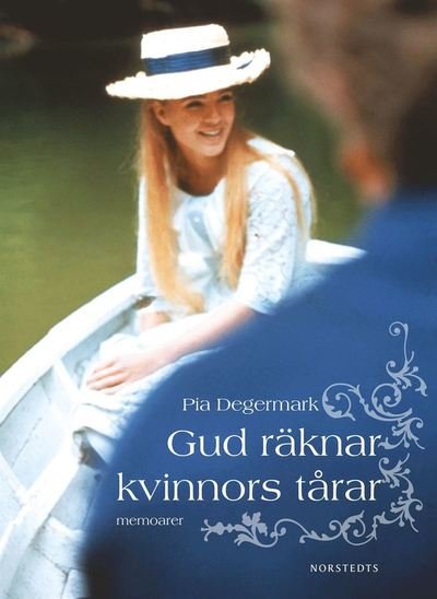 Cover for Pia Degermark · Gud räknar kvinnors tårar : memoarer (ePUB) (2020)