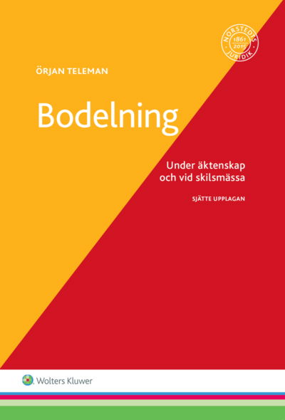 Bodelning : under äktenskap och vid skilsmässa - Örjan Teleman - Książki - Wolters Kluwer - 9789139018964 - 15 sierpnia 2016